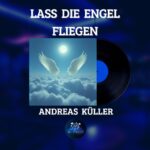 Lass die Engel fliegen - Andreas Küller